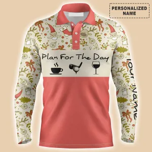 Personalized Plan For The Day Coffee Golf Men Long Sleeve Polo Shirt, Gift for Golfer